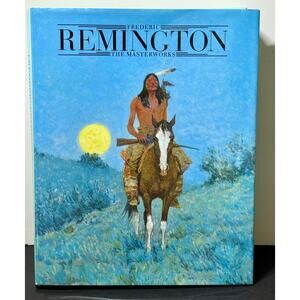 Frederic Remington The Masterworks 1991 Hardcover Dust Jacket Western Art Book